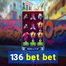 136 bet bet